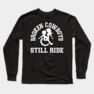 Broken Cowboys still ride Long Sleeve T-Shirt